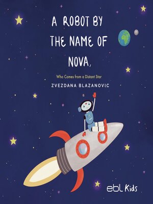 cover image of A Robot by the Name of Nova Who Comes from a Distant Star